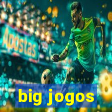 big jogos